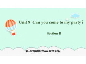《Can you come to my party?》SectionB PPT课件-第一PPT