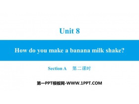 《How do you make a banana milk shake?》SectionA PPT习题课件(第2课时)-第一PPT