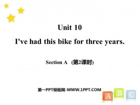 《I’ve had this bike for three years》SectionA PPT课件(第2课时)-第一PPT