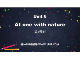《At one with nature》PPT课件(第4课时)-第一PPT