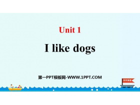 《I like dogs》PPT课件-第一PPT