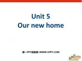《Our new home》PPT教学课件-第一PPT