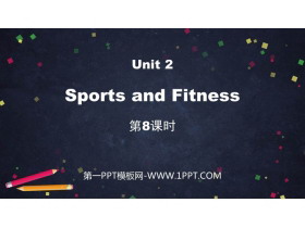 《Sports and Fitness》PPT下载(第8课时)-第一PPT
