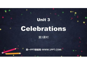 《Celebrations》PPT下载(第3课时)-第一PPT