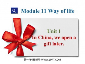 《In Chinawe open a gift later》Way of life PPT免费课件下载-第一PPT