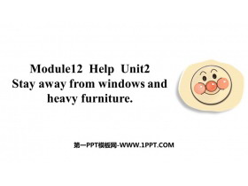 《Stay away from windows and heavy furniture》Help PPT优秀课件-第一PPT