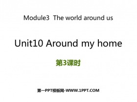 《Around my home》PPT下载(第3课时)-第一PPT