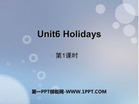 《Holidays》PPT教学课件(第1课时)-第一PPT