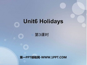 《Holidays》PPT教学课件(第3课时)-第一PPT