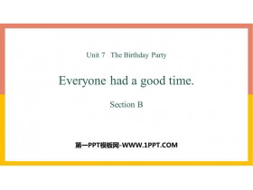 《Everyone had a good time》SectionB PPT课件-第一PPT