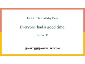 《Everyone had a good time》SectionD PPT课件-第一PPT