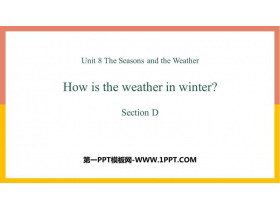 《How is the weather in winter?》SectionD PPT课件-第一PPT
