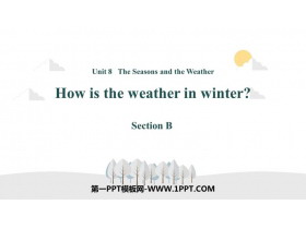 《How is the weather in winter?》SectionB PPT下载-第一PPT