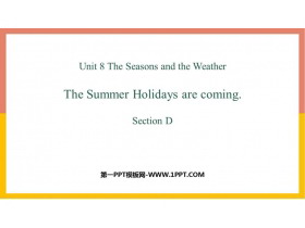 《The summer holidays are coming》SectionD PPT课件-第一PPT