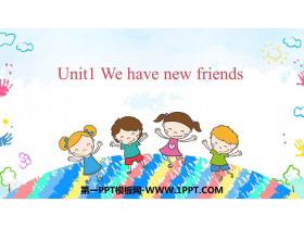 《We have new friends》PPT免费课件-第一PPT