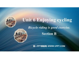 《Bicycle riding is good exercise》SectionB PPT课件-第一PPT