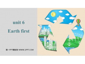 《Earth first》PPT课件下载-第一PPT