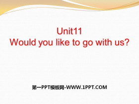 《Would you like to go with us?》PPT课件-第一PPT