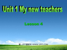 《Unit1 My new teachers》第四课时PPT课件-第一PPT