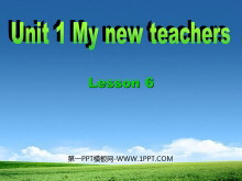 《Unit1 My new teachers》第六课时PPT课件-第一PPT