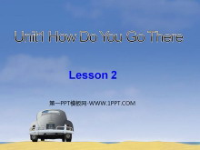 《Unit1 How Do You Go There》第二课时PPT课件-第一PPT