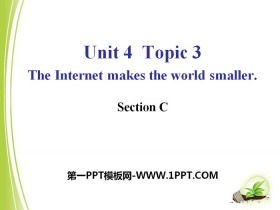 《The Internet makes the world smaller》SectionC PPT-第一PPT