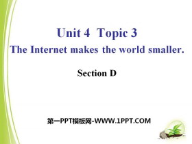 《The Internet makes the world smaller》SectionD PPT-第一PPT