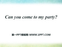 《Can you come to my party?》PPT课件19-第一PPT