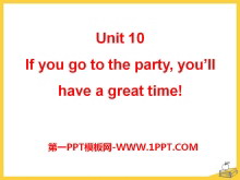 《If you go to the party you’ll have a great time!》PPT课件20-第一PPT