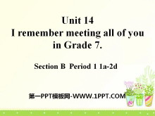 《I remember meeting all of you in Grade 7》PPT课件10-第一PPT