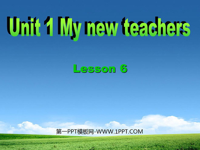 图片[1]-《Unit1 My new teachers》第六课时PPT课件-第一PPT