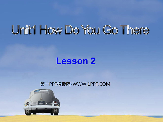 图片[1]-《Unit1 How Do You Go There》第二课时PPT课件-第一PPT