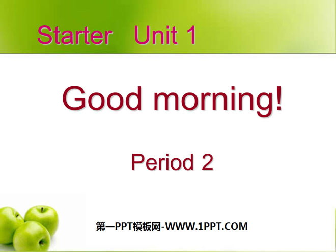 图片[1]-《Good morning!》StarterUnit1PPT课件3-第一PPT