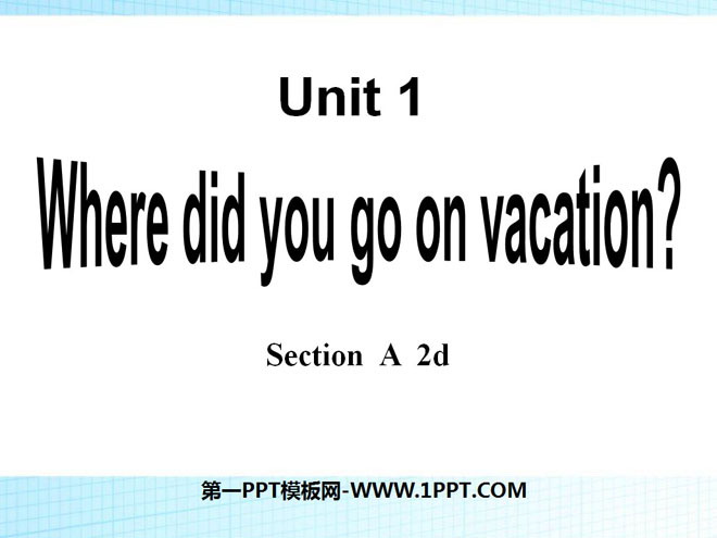 图片[1]-《Where did you go on vacation?》PPT课件3-第一PPT