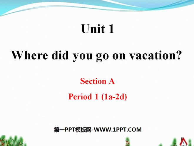 图片[1]-《Where did you go on vacation?》PPT课件9-第一PPT