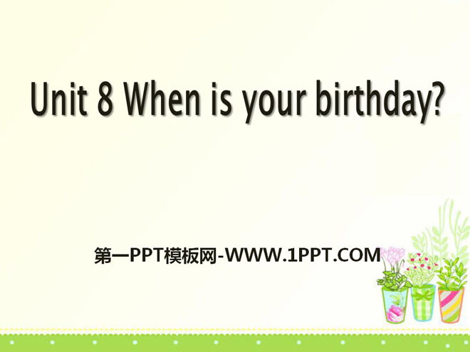 图片[1]-《When is your birthday?》PPT课件10-第一PPT