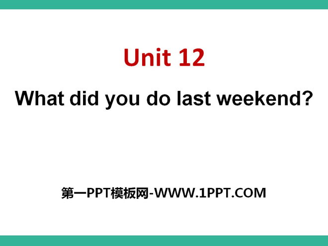 图片[1]-《What did you do last weekend?》PPT课件8-第一PPT