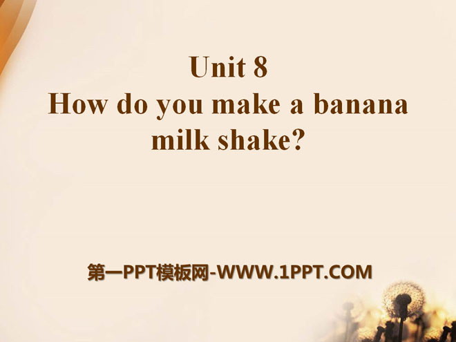 图片[1]-《How do you make a banana milk shake?》PPT课件21-第一PPT