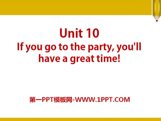 图片[1]-《If you go to the party you’ll have a great time!》PPT课件18-第一PPT
