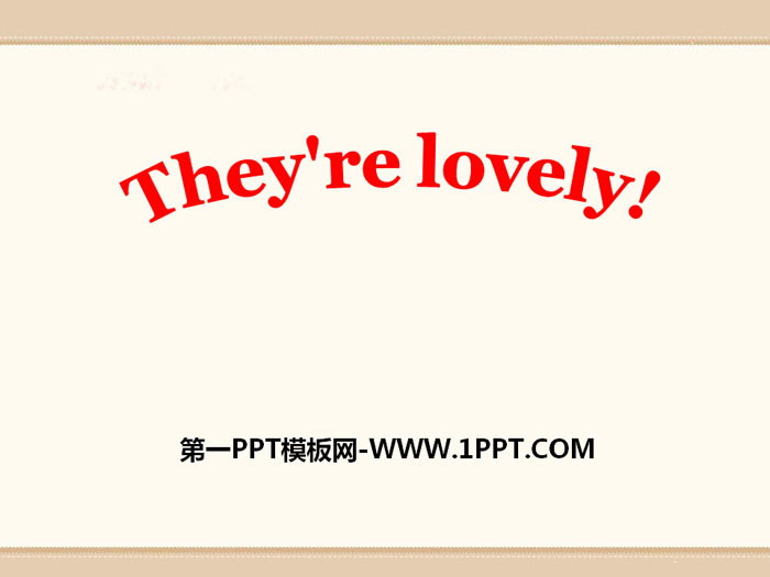图片[1]-《They’re lovely》PPT课件-第一PPT