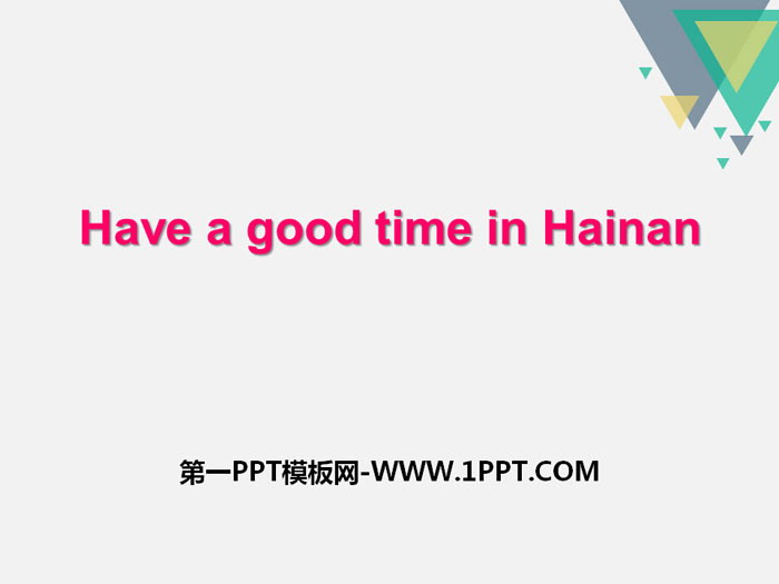 图片[1]-《Have a good time in Hainan》PPT-第一PPT