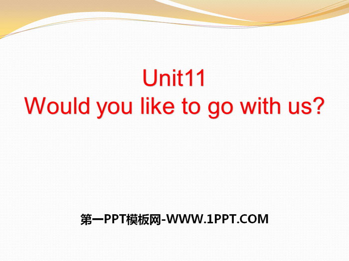 图片[1]-《Would you like to go with us?》PPT课件-第一PPT