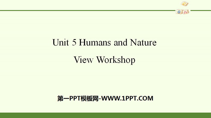 图片[1]-《Huamns and nature》View Workshop PPT-第一PPT