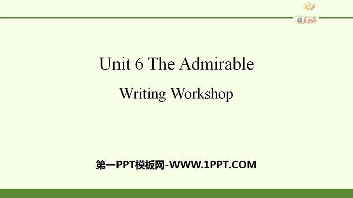 图片[1]-《The Admirable》Writing Workshop PPT-第一PPT