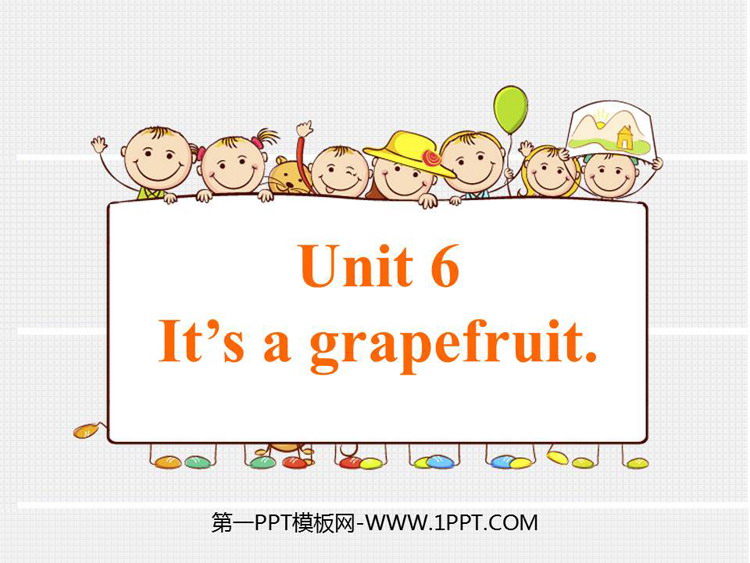 图片[1]-《It’s a grapefruit》PPT教学课件-第一PPT