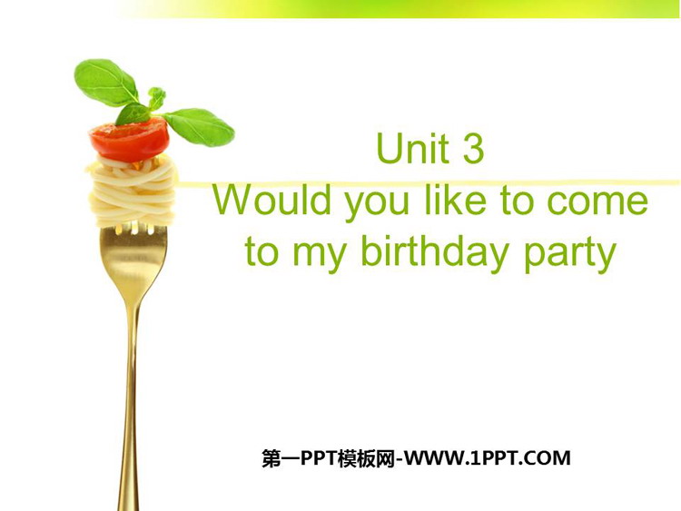 图片[1]-《Would you like to come to my birthday party?》PPT教学课件-第一PPT