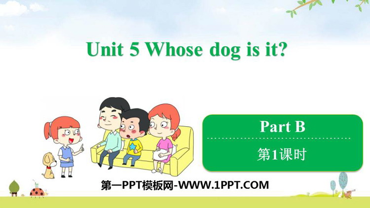 图片[1]-《Whose dog is it?》PartB PPT课件(第1课时)-第一PPT