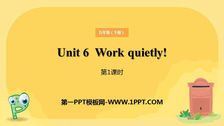 图片[1]-《Work quietly!》PPT课件(第1课时)-第一PPT