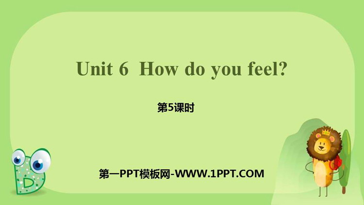 图片[1]-《How do you feel?》PPT课件(第5课时)-第一PPT