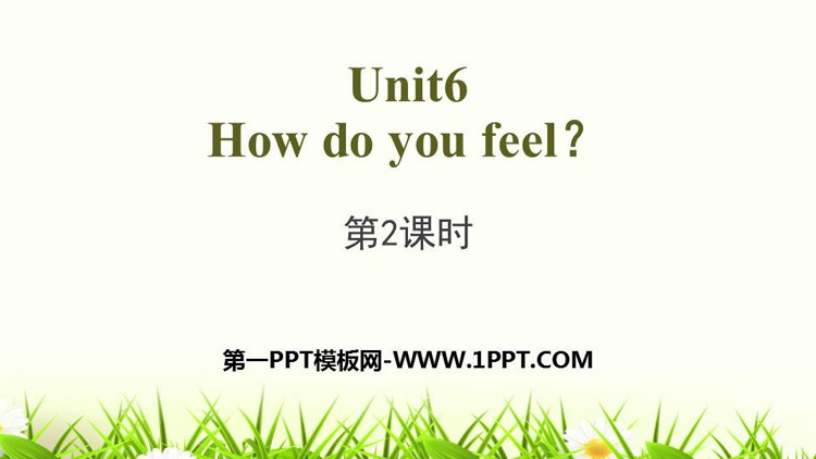图片[1]-《How do you feel?》PPT(第2课时)-第一PPT